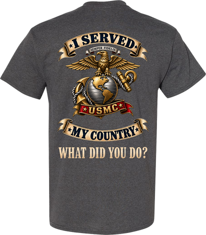 USMC I Served My Country Veteran T-Shirt