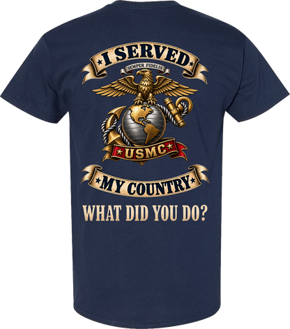 USMC I Served My Country Veteran T-Shirt